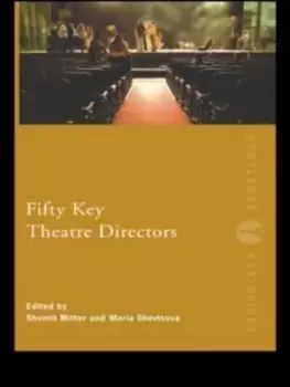 Image of Fifty key theatre directors by Shomit Mitter