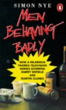 Image of Men Behaving Badly by Simon Nye Paperback
