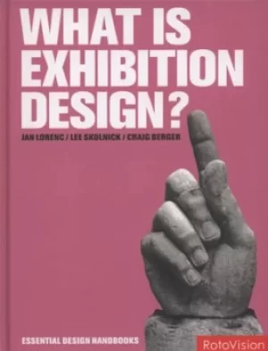 Image of What is exhibition design? by Jan Lorenc|Lee Skolnick|Craig Berger