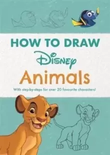 Image of Disney How to Draw Animals : With step-by-steps for over 20 favourite characters!