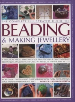 Image of The Complete Illustrated Guide to Beading and Making Jewellery by Ann Kay Hardback