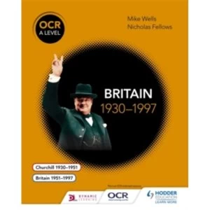 Image of OCR A Level History: Britain 1930-1997 by Nicholas Fellows, Mike Wells (Paperback, 2015)