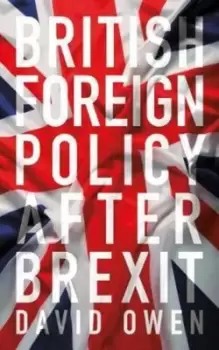 Image of British foreign policy after Brexit by David Owen