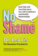 Image of no shame real talk with your kids about sex self confidence and healthy rel