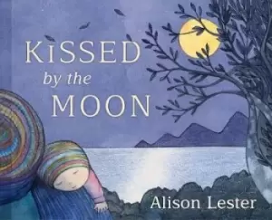 Image of Kissed by the Moon by Alison Lester