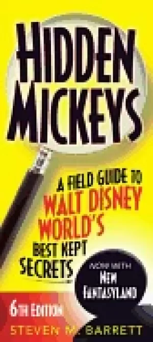 Image of hidden mickeys a field guide to walt disney worldrs best kept secrets