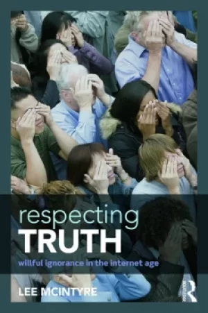 Image of Respecting TruthWillful Ignorance in the Internet Age