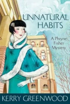 Image of Unnatural Habits by Kerry Greenwood Paperback