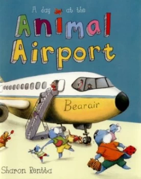Image of A Day at the Animal Airport by Sharon Rentta Book