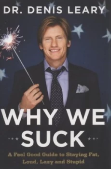 Image of Why We Suck by Denis Leary Hardback