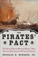 Image of pirates pact the secret alliances between historys most notorious buccaneer