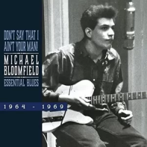 image of Dont Say That I Aint Your Man by Michael Bloomfield CD Album