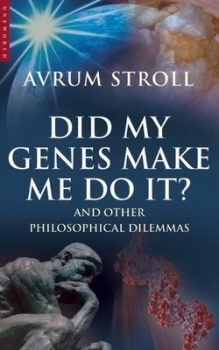 Image of Did My Genes Make Me Do It by Avrum Stroll Paperback