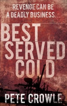 Image of Best Served Cold by Pete Crowle Book