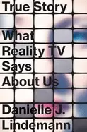 Image of true story what reality tv says about us
