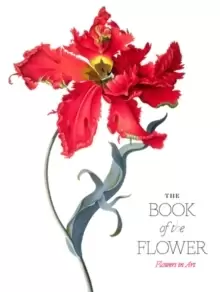 Image of The Book of the Flower : Flowers in Art