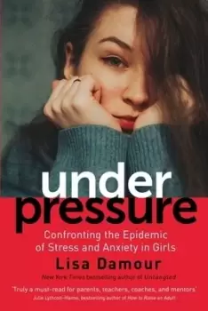 Image of Under pressure by Lisa Damour