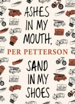 Image of Ashes in My Mouth Sand in My Shoes by Per Petterson Paperback