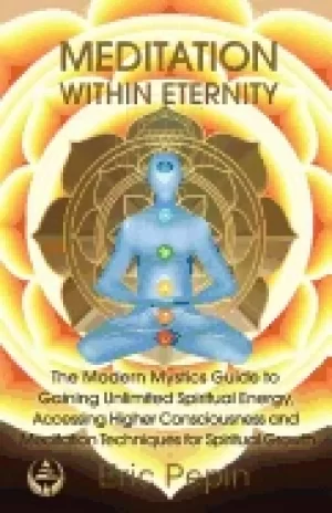 Image of meditation within eternity the modern mystics guide to gaining unlimited sp