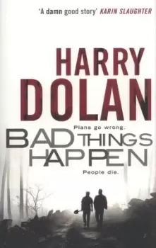 Image of Bad things happen by Harry Dolan