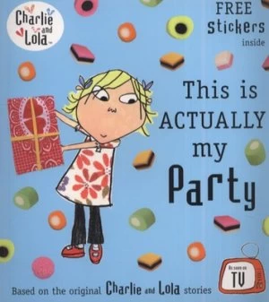 Image of This Is Actually My Party by Lauren Child Book