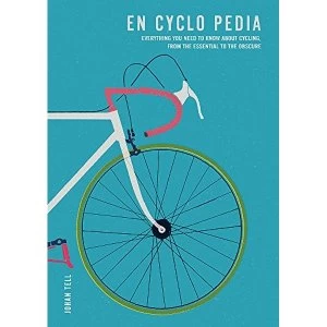 Image of En Cyclo Pedia Everything you need to know about cycling, from the essential to the obscure Paperback / softback 2018