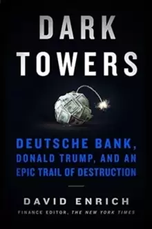 Image of Dark Towers : Deutsche Bank, Donald Trump, and an Epic Trail of Destruction