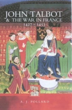Image of John Talbot and the War in France 1427-1453 by A. J Pollard Paperback
