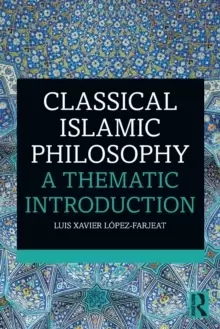 Image of Classical Islamic Philosophy : A Thematic Introduction