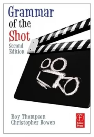 Image of Grammar of the shot by Roy Thompson