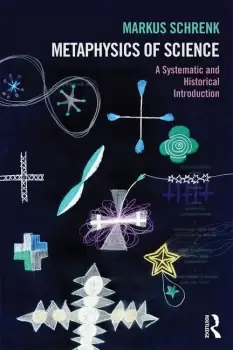 Image of Metaphysics of ScienceA Systematic and Historical Introduction