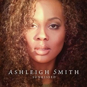 Image of Sunkissed by Ashleigh Smith CD Album