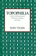 Image of topophilia a study of environmental perception attitudes and values