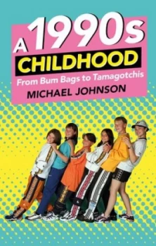 Image of A 1990s childhood by Michael Johnson