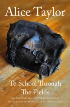 Image of To School through the Fields by Alice Taylor Hardback