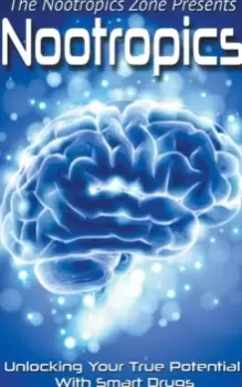 Image of Nootropics : Unlocking Your True Potential With Smart Drugs