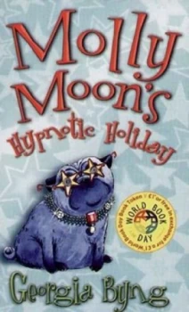 Image of Molly Moons Hypnotic Holiday by Georgia Byng Paperback