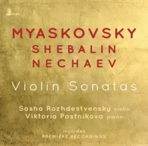 image of Myaskovsky/Shebalin/Nechaev Violin Sonatas by Nikolai Miaskovsky CD Album