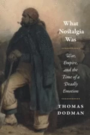 Image of what nostalgia was war empire and the time of a deadly emotion