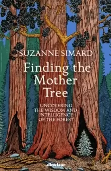 Image of Finding the Mother Tree : Uncovering the Wisdom and Intelligence of the Forest