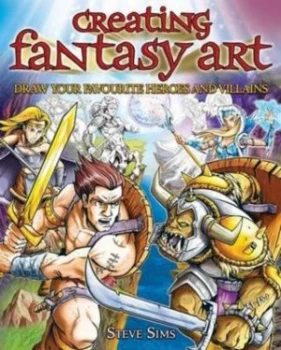 Image of Creating Fantasy Art by Steve Sims Paperback