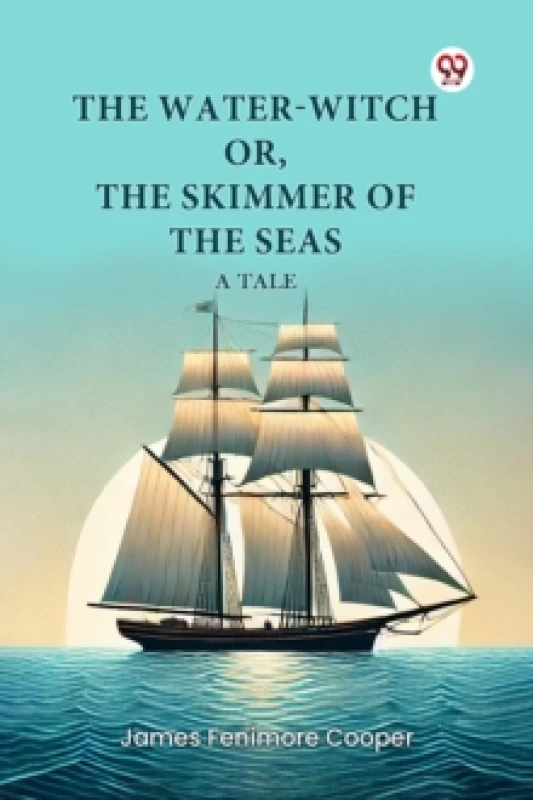 Image of The Water-Witch or, the Skimmer of the Seas a Tale Paperback / softback