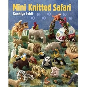 Image of Mini Knitted Safari: 27 Tiny Animals to Knit by Sachiyo Ishii (Paperback, 2014)