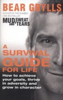 Image of A Survival Guide for Life by Bear Grylls Paperback