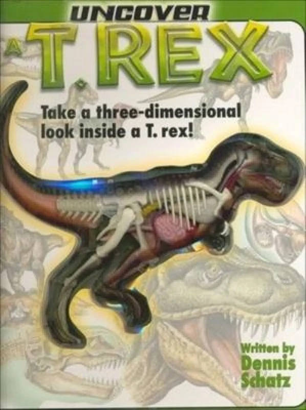 Image of Uncover a T. Rex by Dennis Schatz Hardback