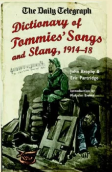 Image of The Daily Telegraph Dictionary of Tommies Song and Slang 1914-18 by John Brophy and Eric Partridge Paperback