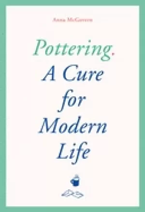 Image of pottering a cure for modern life