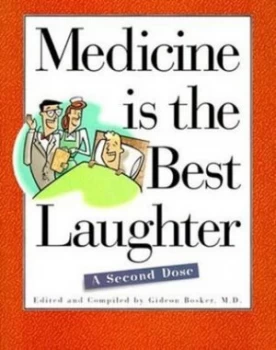 Image of Medicine Is the Best Laughter by Gideon Bosker Hardback