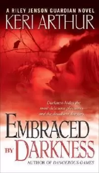Image of Embraced By Darkness by Keri Arthur