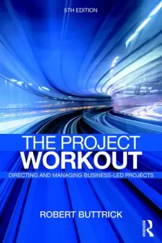Image of The Project WorkoutThe Ultimate Guide to Directing and Managing Business-Led Projects